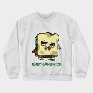 Idiot Sandwich Crewneck Sweatshirt